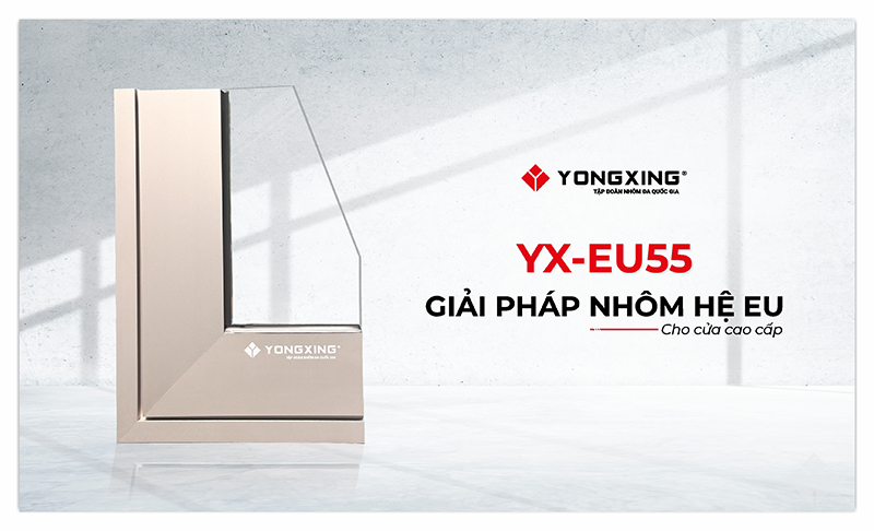  YX-EU55, giải pháp nhôm hệ 55 cao cấp 1