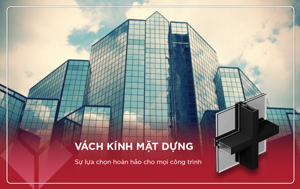 Hệ vách mặt dựng Yongxing có nhiều ưu điểm nổi trội